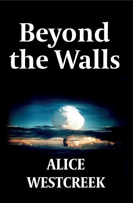 Beyond the Walls by Westcreek, Alice