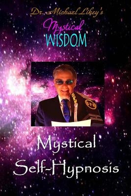 Mystical Self-Hypnosis by Likey Ph. D., Michael H.