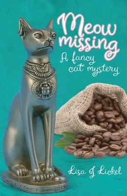 Meow Missing by Lickel, Lisa J.