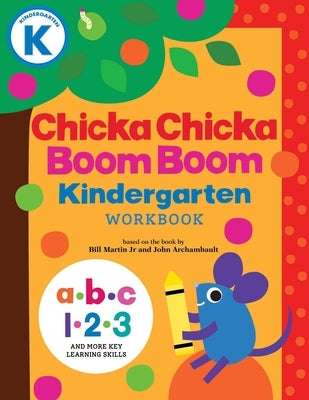 Chicka Chicka Boom Boom Kindergarten Workbook by Martin Jr, Bill
