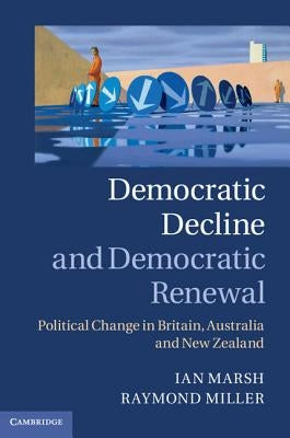 Democratic Decline and Democratic Renewal by Marsh, Ian