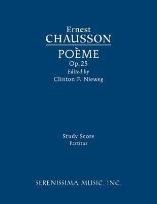 Poeme, Op.25: Study score by Chausson, Ernest