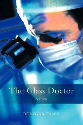 The Glass Doctor by Tracy, Donovan