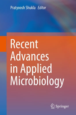 Recent Advances in Applied Microbiology by Shukla, Pratyoosh