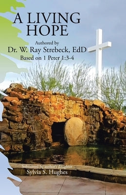 A Living Hope by Strebeck Edd, W. Ray