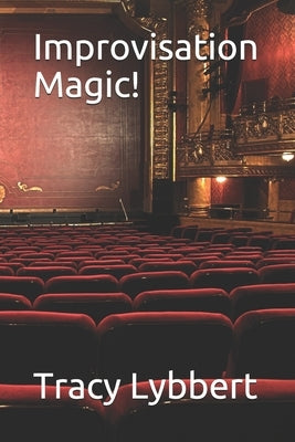 Improvisation Magic! by Lybbert, Tracy