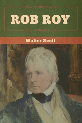 Rob Roy by Scott, Walter