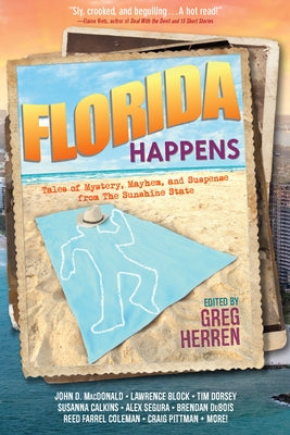 Florida Happens: Tales of Mystery, Mayhem, and Suspense from the Sunshine State by Herren, Greg
