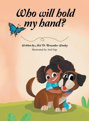 Who will hold my hand? by Brownlee-Wooley, Avis D.