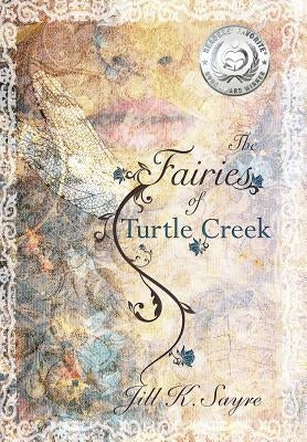 The Fairies of Turtle Creek by Sayre, Jill K.