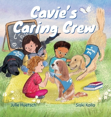Cavie's Caring Crew by Huetsch, Julie