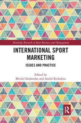 International Sport Marketing: Issues and Practice by Desbordes, Michel