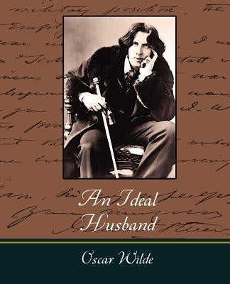 An Ideal Husband by Wilde, Oscar