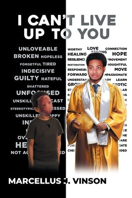 I Can't Live Up to You by Vinson, Marcellus J.