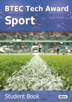 BTEC Tech Award Sport by Eboru Publishing