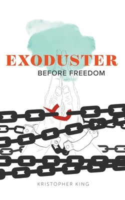 Exoduster by King, Kristopher