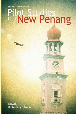 Pilot Studies for a New Penang by Beng, Ooi Kee