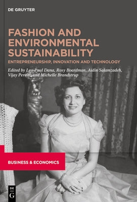 Fashion and Environmental Sustainability: Entrepreneurship, Innovation and Technology by Dana, Leo-Paul