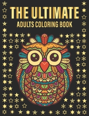 THE ULTIMATE Adults Coloring Book: 200 Of Flowers And Animals To release Your Stress by Raymond, Jack Daniel