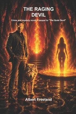 The Raging Devil: Crime and mystery novel; a sequel to "The Quiet Devil" by Freeland, Albert