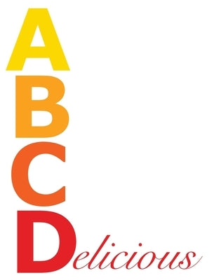 ABC Delicious by Broulette, Natalie