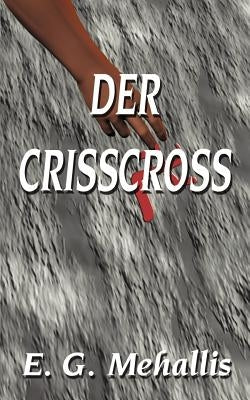 Der Crisscross by Mehallis, Emanuel G.