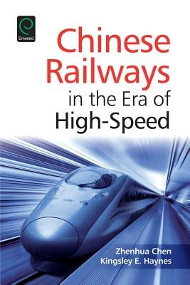 Chinese Railways in the Era of High-Speed by Chen, Zhenhua