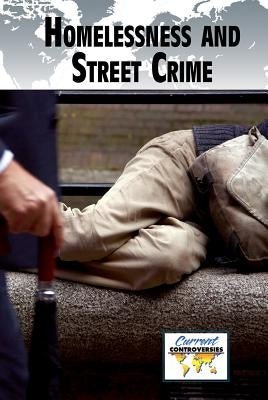 Homelessness and Street Crime by Schauer, Pete
