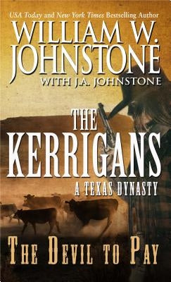 The Devil to Pay: A Texas Dynasty by Johnstone, William W.