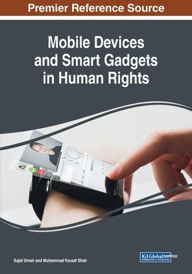Mobile Devices and Smart Gadgets in Human Rights by Umair, Sajid