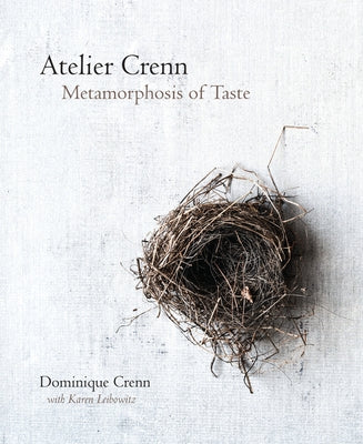 Atelier Crenn: Metamorphosis of Taste by Crenn, Dominique