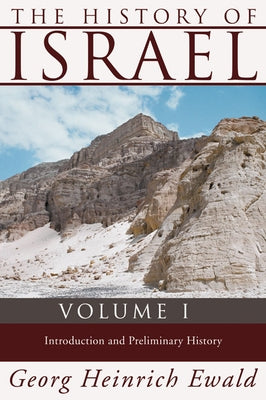 The History of Israel, Volume 1 by Ewald, Georg Heinrich