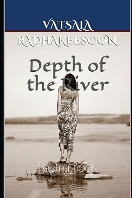Depth of the River by Radhakeesoon, Vatsala