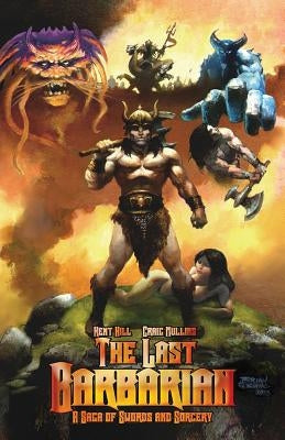 The Last Barbarian: A Saga of Swords and Sorcery by Mullins, Craig