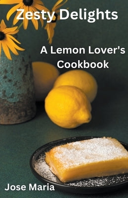 Zesty Delights by Maria, Jose