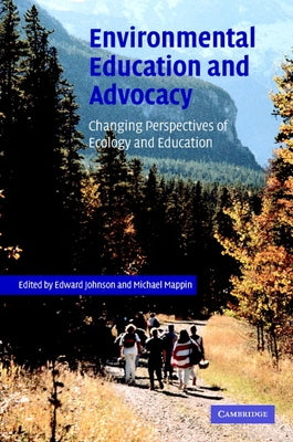 Environmental Education and Advocacy by Johnson, Edward A.