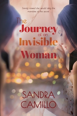 The Journey of an Invisible Woman by Camillo, Sandy
