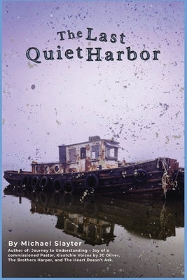 The Last Quiet Harbor: A Novel of Memory, Loss, and Reckoning by Slayter, Michael