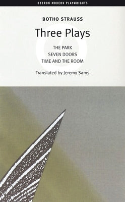 Botho Strauss: Three Plays by Strauss, Botho