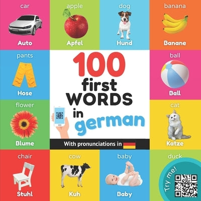 100 first words in german: Bilingual picture book for kids: english / german with pronunciations by Yukibooks