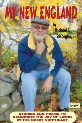 My New England by Bisceglia, Jr. Michael F.