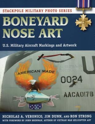 Boneyard Nose Art: U.S. Military Aircraft Markings and Artwork by Veronico, Nicholas a.