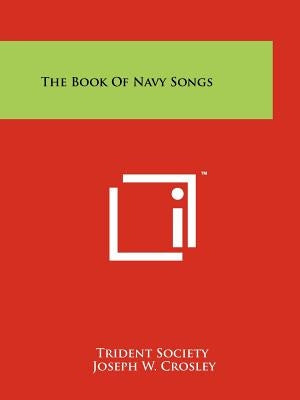The Book of Navy Songs by Trident Society