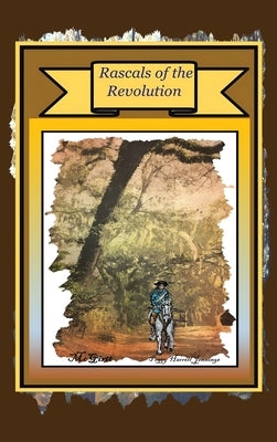Rascals of the Revolution by Jennings, Peggy Harrell