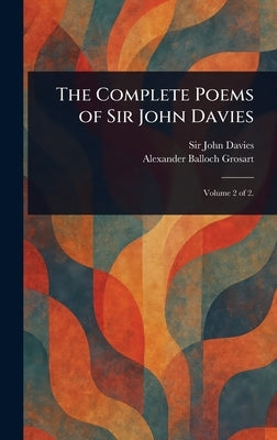 The Complete Poems of Sir John Davies by Davies, John