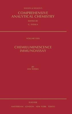 Chemiluminescence Immunoassay: Volume 29 by Weeks, I.