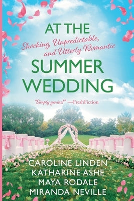 At the Summer Wedding by Linden, Caroline