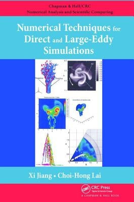 Numerical Techniques for Direct and Large-Eddy Simulations by Jiang, XI