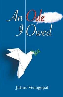 An Ode, I Owed by Venugopal, Jishnu