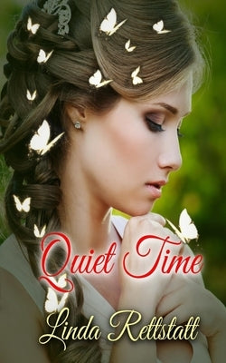 Quiet Time by Rettstatt, Linda